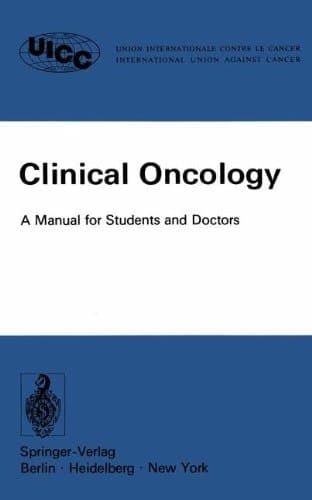 Clinical Oncology: A Manual for Students and Doctors (UICC International Union Against Cancer)