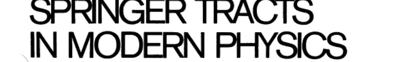Springer Tracts in Modern Physics Ergebnisse der exakten Naturwissenschaften