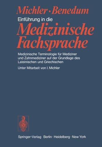 Einführung in die Medizinische Fachsprache: Medizinische Terminologie für Mediziner und Zahnmediziner auf der Grundlage des Lateinischen und Griechischen (German Edition)