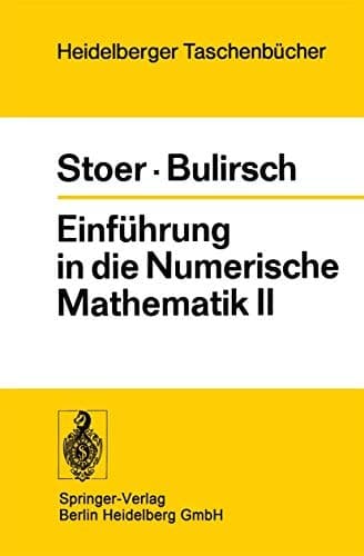Einfahrung in Die Numerische Mathematik II: Unter Uber Cksichtigung Von Vorlesungen Von F.L. Bauer (Heidelberger Taschenb Cher) (English and German Edition)