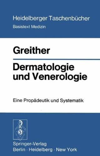 Dermatologie und Venerologie eine Propädeutik und Systematik