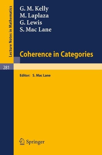 Coherence in Categories (Lecture Notes in Mathematics, 281)