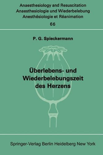 Überlebens- und Wiederbelebungszeit des Herzens (Anaesthesiologie und Intensivmedizin Anaesthesiology and Intensive Care Medicine, 66) (German Edition)