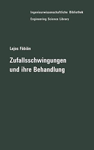 Zufallsschwingungen und ihre Behandlung (Ingenieurwissenschaftliche Bibliothek Engineering Science Library) (German Edition)