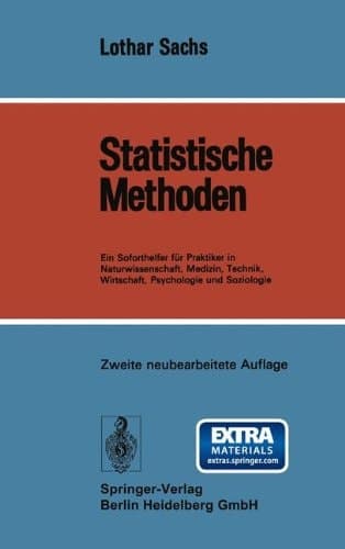 Statistische Methoden: Ein Soforthelfer Fur Praktiker in Naturwissenschaft, Medizin, Technik, Wirtschaft, Psychologie Und Soziologie (2., Neubearb. Au (English and German Edition)