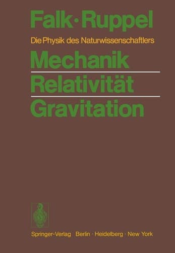 Mechanik Relativität Gravitation: Die Physik des Naturwissenschaftlers (German Edition)