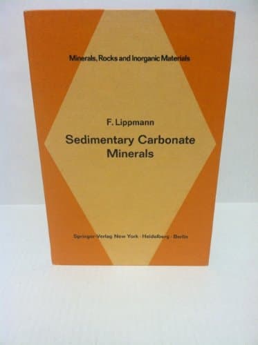 Sedimentary Carborate Mineral (Minerals Rocks and Inorganic Materials Series Volume 6)