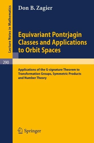 Equivariant Pontrjagin Classes and Applications to Orbit Spaces: Applications of the G-signature Theorem to Transformation Groups, Symmetric Products ... Theory (Lecture Notes in Mathematics, 290)