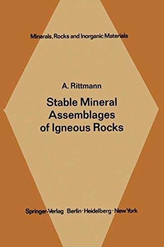 Stable Mineral Assemblages of Igneous Rocks: A Method of Calculation (Minerals, Rocks and Mountains)