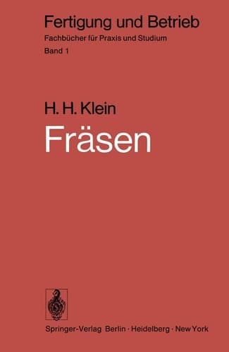 Fräsen: Verfahren, Betriebsmittel, wirtschaftlicher Einsatz (Fertigung und Betrieb, 1) (German Edition)