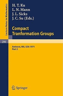 Proceedings of the Second Conference on Compact Tranformation Groups. University of Massachusetts, Amherst, 1971: Part 2 (Lecture Notes in Mathematics, 299)