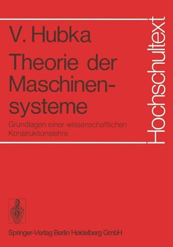 Theorie Der Maschinensysteme: Grundlagen Einer Wissenschaftlichen Konstruktionslehre (Hochschultext) (German Edition)