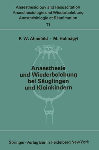 Anaesthesie und Wiederbelebung bei Säuglingen und Kleinkindern Bericht über das Symposion am 9. Oktober 1971 in Mainz