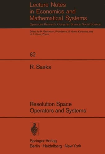 Resolution Space, Operators and Systems (Lecture Notes in Economics and Mathematical Systems, 82)