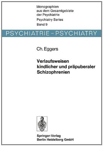Verlaufsweisen kindlicher und präpuberaler Schizophrenien