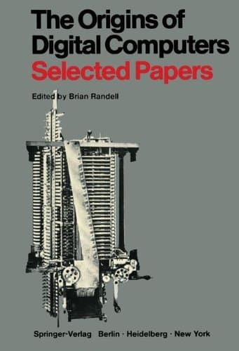 The origins of digital computers;: Selected papers