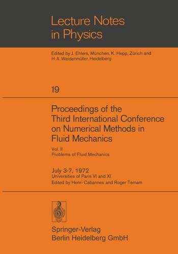 Proceedings of the Third International Conference on Numerical Methods in Fluid Mechanics: Vol. II Problems of Fluid Mechanics (Lecture Notes in Physics, 19)