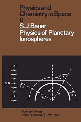 Physics of Planetary Ionospheres (Physics and Chemistry in Space)