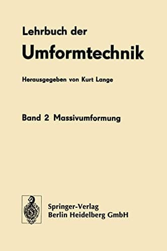 Lehrbuch der Umformtechnik Band 2 Massivumformung