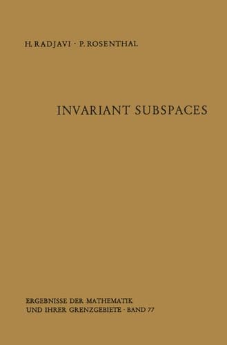 Invariant Subspaces (Ergebnisse der Mathematik und ihrer Grenzgebiete. 2. Folge)