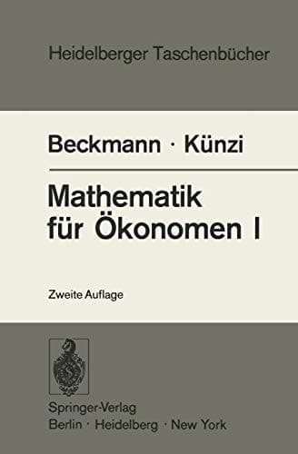 Mathematik für Ökonomen I: Differentialrechnung und Integralrechnung von Funktionen einer Veränderlichen (Heidelberger Taschenbücher, 56) (German Edition)