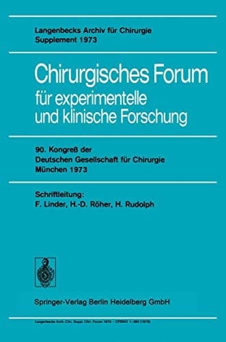 Chirurgisches Forum für experimentelle und klinische Forschung 90. Kongreß der Deutschen Gesellschaft für Chirurgie München 30. Mai–2. Juni 1973