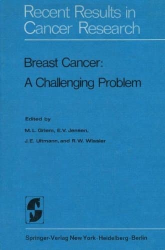 Breast Cancer: A Challenging Problem (Recent Results in Cancer Research)