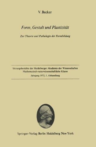 Form, Gestalt und Plastizität Zur Theorie und Pathologie der Formbildung