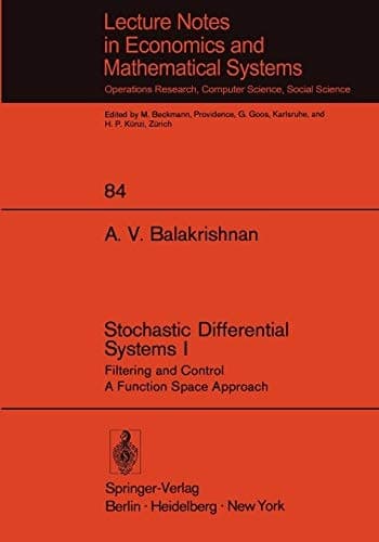 Stochastic Differential Systems I: Filtering and Control A Function Space Approach (Lecture Notes in Economics and Mathematical Systems, 84)