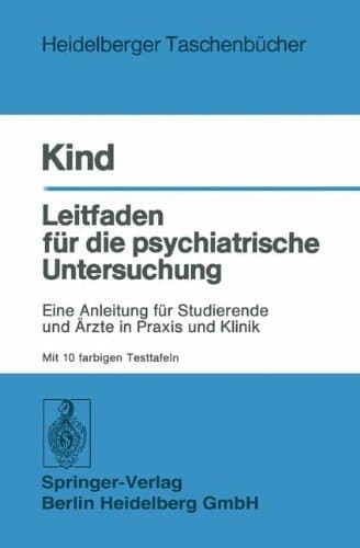 Leitfaden für die psychiatrische Untersuchung: Eine Anleitung für Studierende und Ärzte in Praxis und Klinik (Heidelberger Taschenbücher) (German Edition)