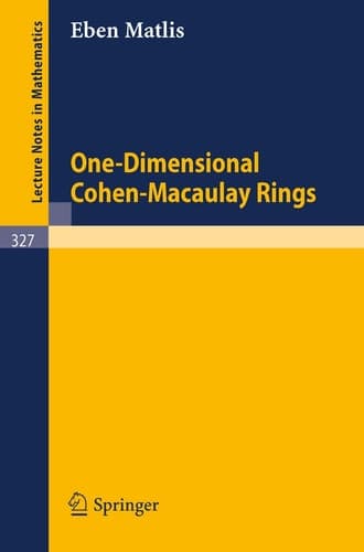 One-Dimensional Cohen-Macaulay Rings (Lecture Notes in Mathematics, 327)