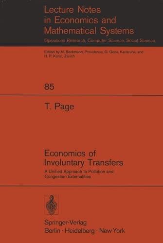 Economics of Involuntary Transfers: A Unified Approach to Pollution and Congestion Externalities (Lecture Notes in Economics and Mathematical Systems, 85)