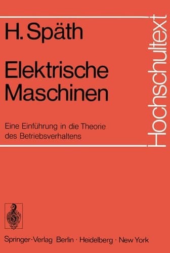 Elektrische Maschinen Eine Einführung in die Theorie des Betriebsverhaltens