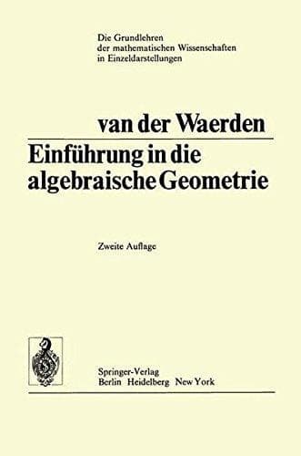 Einführung In Die Algebraische Geometrie (Grundlehren der mathematischen Wissenschaften) (German Edition)