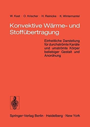 Konvektive Wärme- und Stoffübertragung Einheitliche Darstellung für durchströmte Kanäle und umströmte Körper beliebiger Gestalt und Anordnung