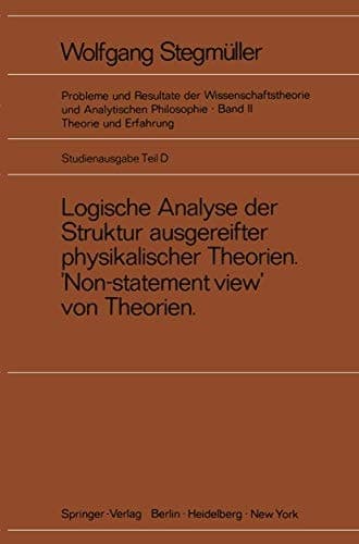 Logische Analyse der Struktur Ausgereifter Physikalischer theorien 'Non-Statement View' Von theorien