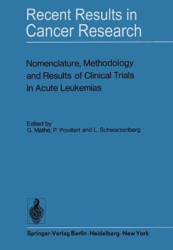 Nomenclature, Methodology and Results of Clinical Trials in Acute Leukemias Workshop held June 19 and 20, 1972 at the Centre National de la Recherche Scientifique (C.N.R.S.), France