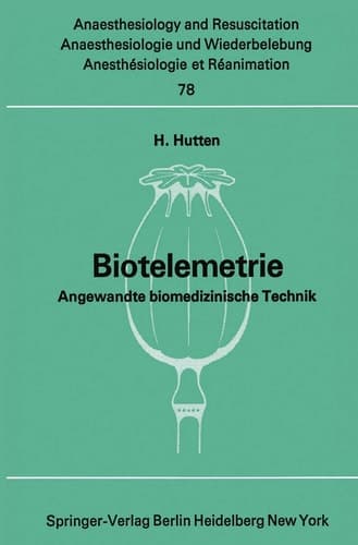 Biotelemetrie: Angewandte biomedizinische Technik (Anaesthesiologie und Intensivmedizin Anaesthesiology and Intensive Care Medicine, 78) (German Edition)