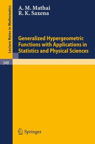 Generalized Hypergeometric Functions with Applications in Statistics and Physical Sciences (Lecture Notes in Mathematics, 348)