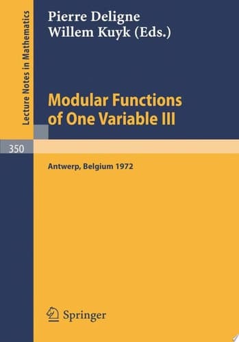 Modular Functions of One Variable III Proceedings International Summer School, University of Antwerp, RUCA, July 17 - August 3, 1972