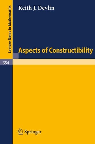 Aspects of Constructibility (Lecture Notes in Mathematics, 354)