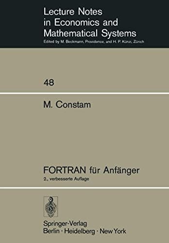 FORTRAN für Anfänger (Lecture Notes in Economics and Mathematical Systems, 48) (German Edition)