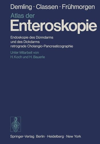 Atlas der Enteroskopie Endoskopie des Dünndarms und des Dickdarms, retrograde Cholangio-Pancreaticographie