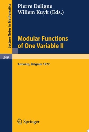 Modular Functions of One Variable II Proceedings International Summer School, University of Antwerp, RUCA, July 17 - August 3, 1972