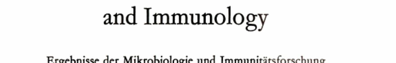 Current Topics in Microbiology and Immunology / Ergebnisse der Mikrobiologie und Immunitätsforschung