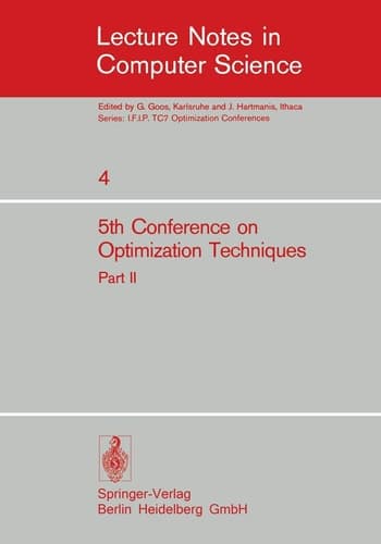 Fifth Conference on Optimization Techniques. Rome 1973: Part 2 (Lecture Notes in Computer Science, 4) (English and French Edition)