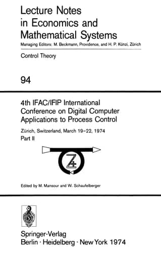 4th IFAC/IFIP International Conference on Digital Computer Applications to Process Control: Zürich, Switzerland, March 19–22, 1974 (Lecture Notes in ... 94) (English, German and French Edition)