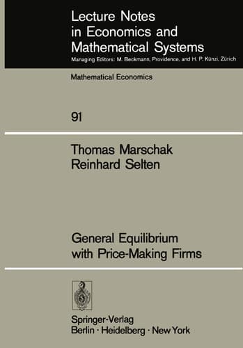 General Equilibrium with Price-Making Firms (Lecture Notes in Economics and Mathematical Systems, 91)