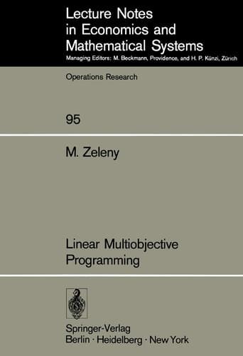 Linear Multiobjective Programming (Lecture Notes in Economics and Mathematical Systems, 95)