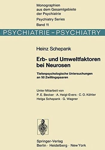 Erb- und Umweltfaktoren bei Neurosen Tiefenpsychologische Untersuchungen an 50 Zwillingspaaren